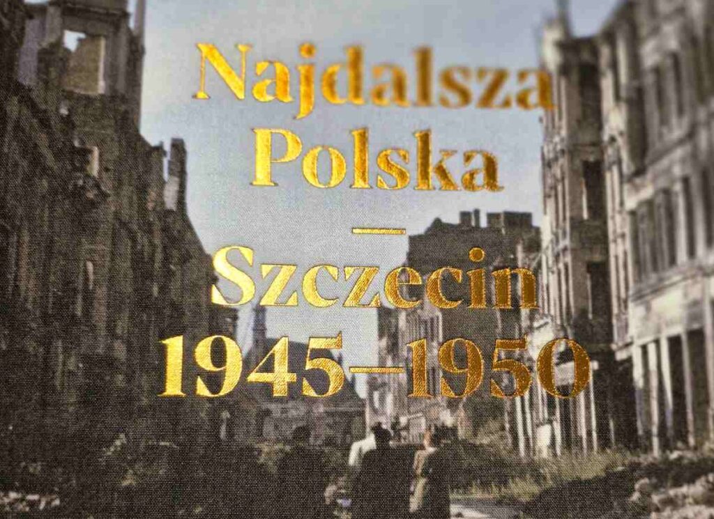Najdalsza Polska Szczecin 1945-1950